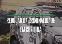 Criminalidade reduz em Curitiba