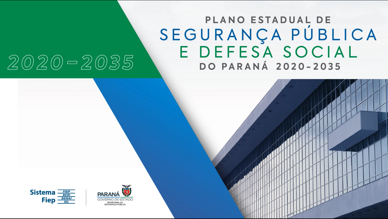 Plano Estadual de Segurança Pública e Defesa Social do Paraná (2020-2035)
