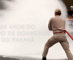 109 Anos do Corpo de Bombeiros do Paraná