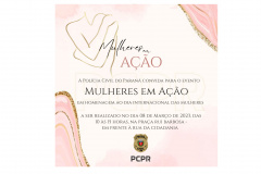  Polícia Civil promove evento em comemoração ao Dia da Mulher na quarta-feira