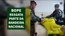 Assista ao resgate da Bandeira Nacional vandalizada, pelo BOPE