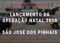 Operação Natal lançada em São José dos Pinhais