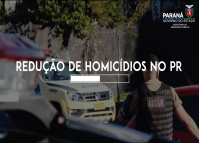 Paraná reduz homicídios dolosos